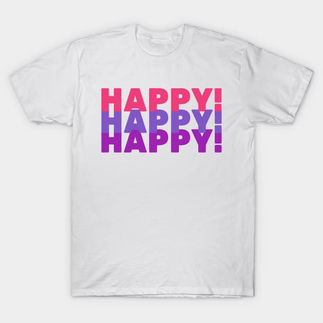 Happy Happy Happy Funny Exited Happy Sexy Attractive Positive Boy Girl Motivated Inspiration Emotional Dramatic Beautiful Girl & Boy High For Man's & Woman's T-Shirt by Salam Hadi